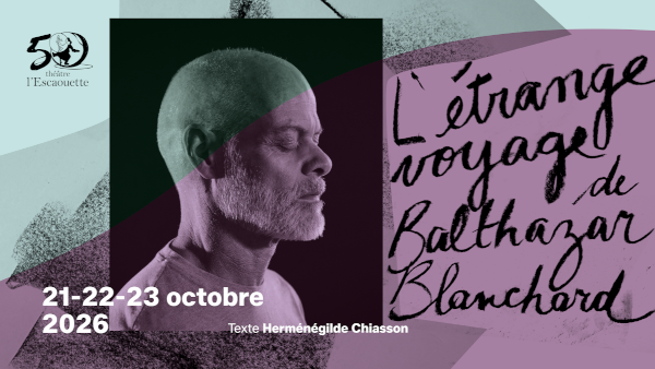 L’étrange voyage de Balthazar Blanchard